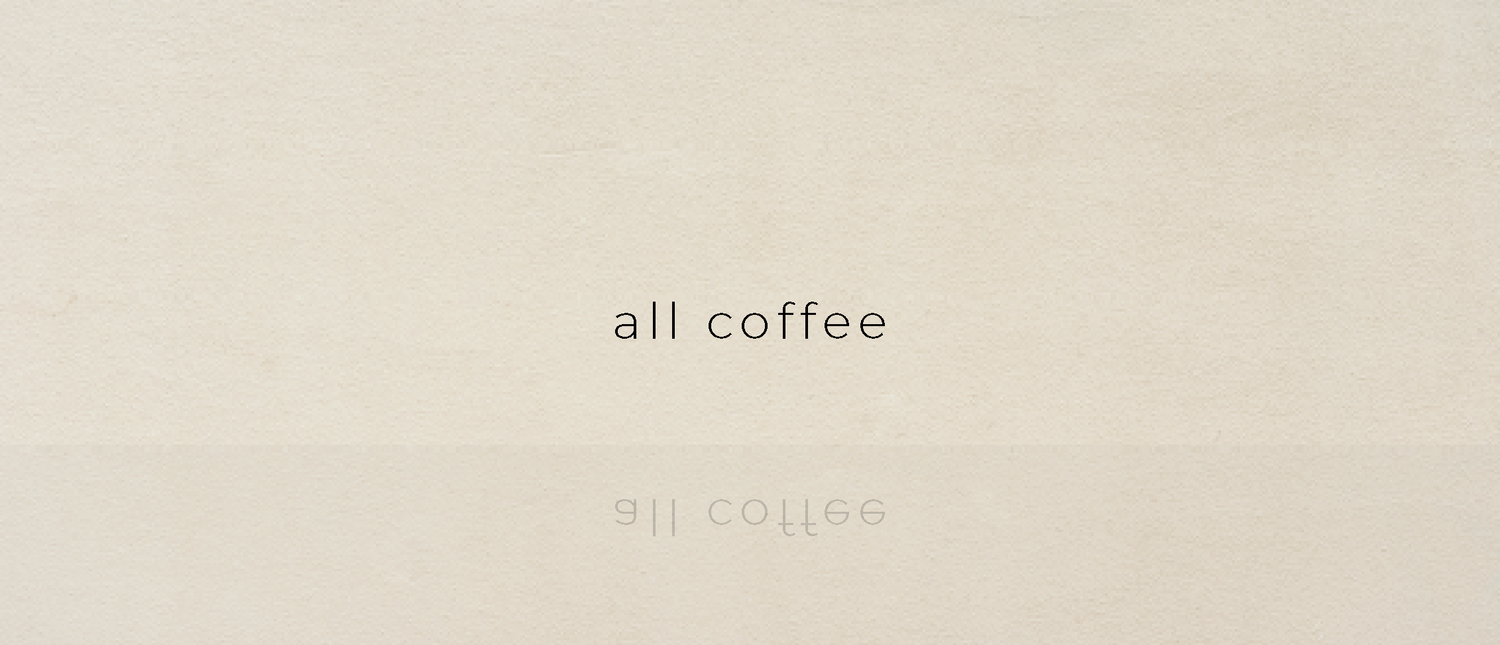 All our coffees